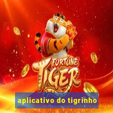 aplicativo do tigrinho